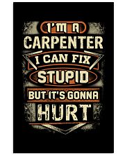 I'm a Carpenter and i can Fix Stupid 11x17 Poster thumbnail