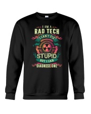 Rad Tech can fix Stupid Shirt Crewneck Sweatshirt thumbnail