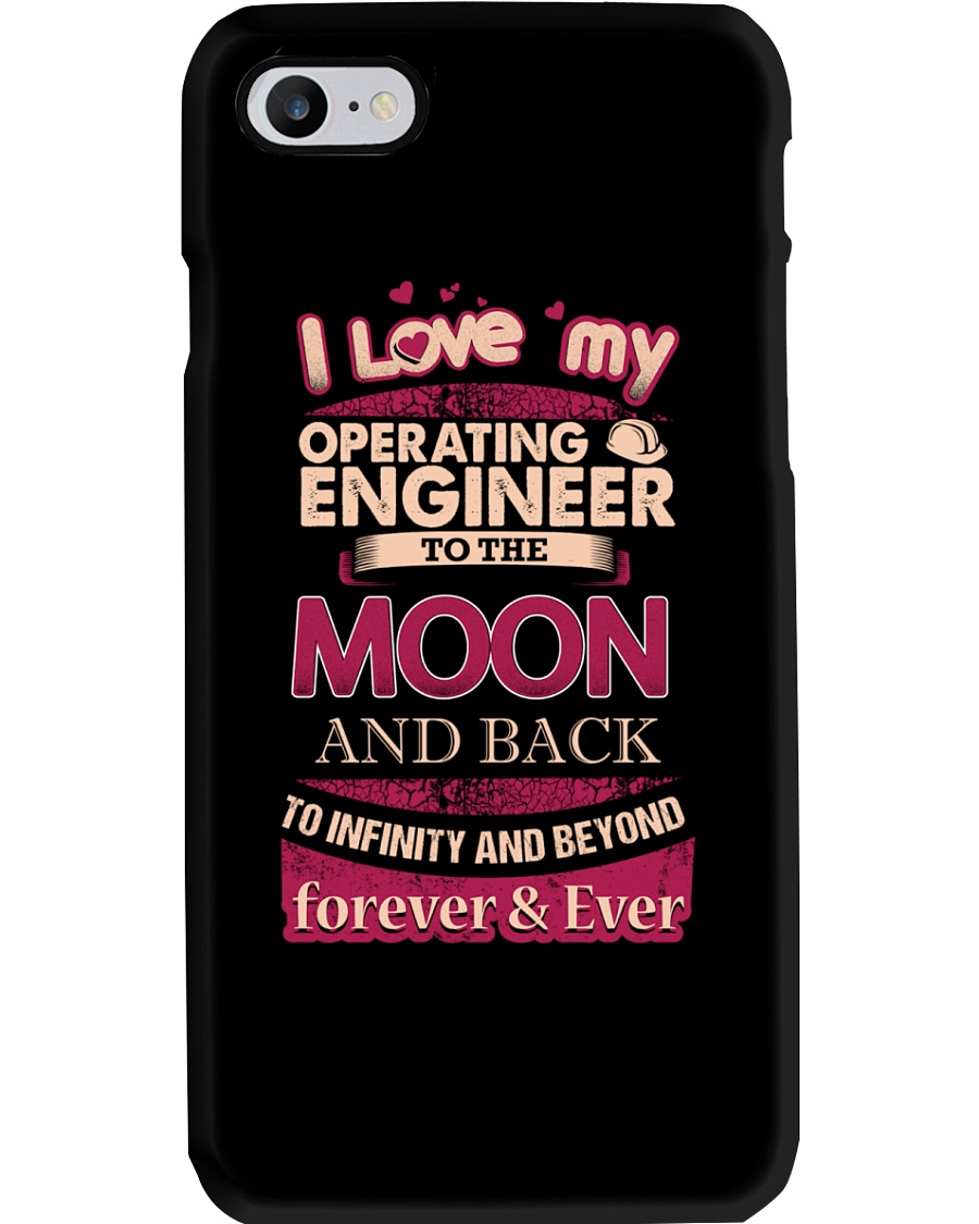 I love my Operating Engineer to the Moon Phone Case