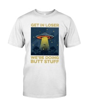 get in loser Classic T-Shirt front