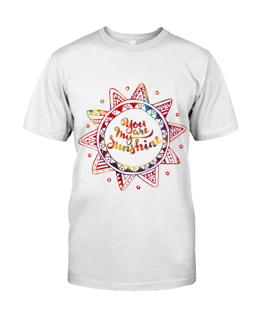 you are my sunshine Classic T-Shirt