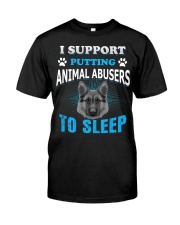 I Support PUTTING Animal Abuser TO SLEEP Classic T-Shirt front
