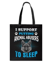 I Support PUTTING Animal Abuser TO SLEEP Tote Bag thumbnail