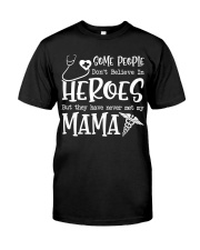 SOME PEOPLE DON'T BELIEVE IN HEROES Classic T-Shirt tile