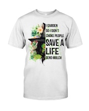 I GARDEN SO I DON'T CHOKE PEOPLE Classic T-Shirt front