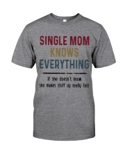 SINGLE MOM KNOWS EVERYTHING Classic T-Shirt front