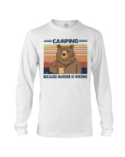 CAMPING BCS MURDER IS WRONG Long Sleeve Tee tile