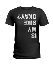IS MY BIKE OKAY - MB328 Ladies T-Shirt thumbnail