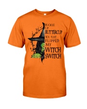 YOU JUST FLIPPED MY WITCH SWITCH Classic T-Shirt front