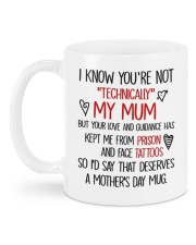 I KNOW YOU'RE NOT TECHNICALLY MY MUM Mug back