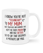 I KNOW YOU'RE NOT TECHNICALLY MY MUM Mug front