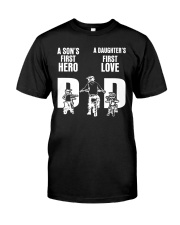 A SON'S FIRST HERO A DAUGHTER'S FIRST LOVE Classic T-Shirt front