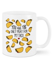 YOU ARE THE ONLY MEAT FOR MY TACO Mug front