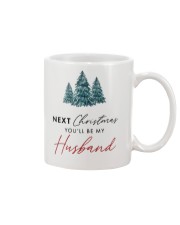 NEXT CHRISTMAS YOU'LL BE MY HUSBAND Mug front