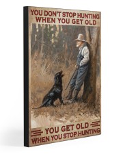 YOU GET OLD WHEN YOU STOP HUNTING 20x30 Gallery Wrapped Canvas Prints front