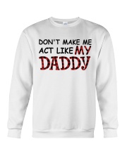 ACT LIKE MY DADDY Crewneck Sweatshirt tile