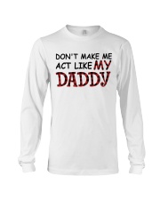 ACT LIKE MY DADDY Long Sleeve Tee tile