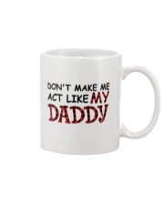 ACT LIKE MY DADDY Mug tile