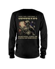 WHY DID I BECOME A VETERAN Long Sleeve Tee thumbnail
