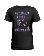 DONT TELL ME HOW TO BE A WITCH Ladies T-Shirt tile