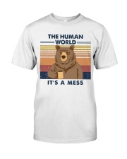 THE HUMAN WORLD IT'S A MESS Classic T-Shirt front