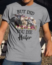 BUT DID YOU DIE HEIFER Classic T-Shirt apparel-classic-tshirt-lifestyle-28