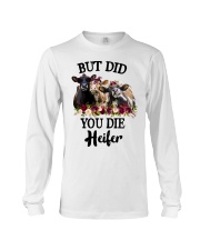 BUT DID YOU DIE HEIFER Long Sleeve Tee tile