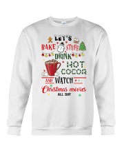 DRINK HOT COCOA AND WATCH XMAS MOVIES ALL DAY Crewneck Sweatshirt front