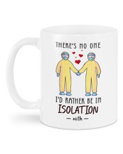 THERE'S NO ONE I'D RATHER BE IN ISOLATION WITH Mug back