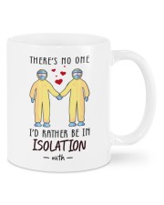THERE'S NO ONE I'D RATHER BE IN ISOLATION WITH Mug front