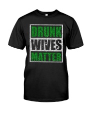 DRUNK WIVES MATTER Classic T-Shirt front