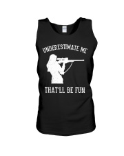 UNDERESTIMATE ME THAT'LL BE FUN Unisex Tank tile