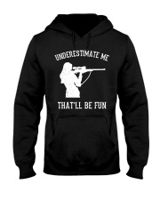UNDERESTIMATE ME THAT'LL BE FUN Hooded Sweatshirt tile