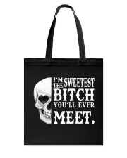 THE SWEETEST BITCH YOU'LL EVER MEET Tote Bag tile