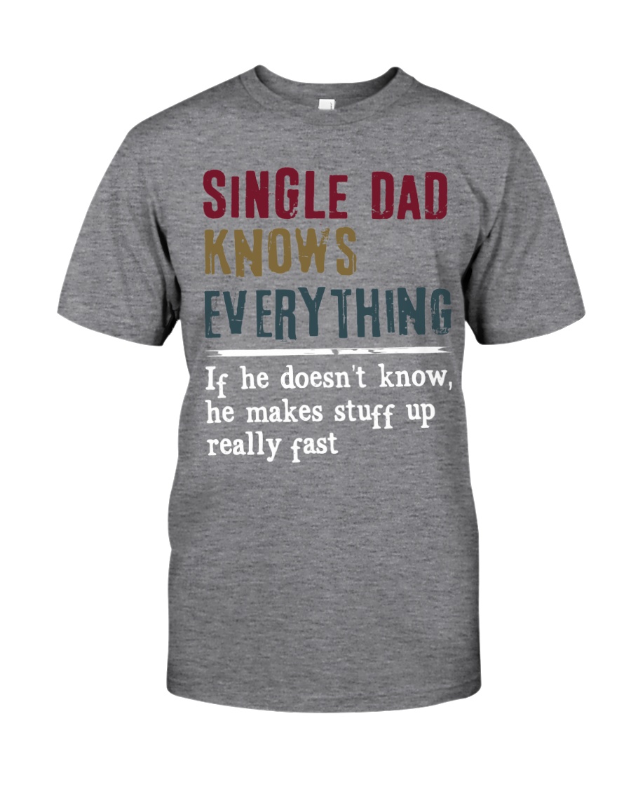 SINGE DAD KNOWS EVERYTHING - MB225 Classic T-Shirt