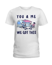 YOU AND ME WE GOT THIS Ladies T-Shirt thumbnail