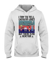 I TRY TO TELL CHEMISTRY JOKES Hooded Sweatshirt tile