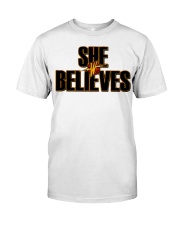 She Believes shirt Classic T-Shirt front