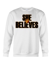 She Believes shirt Crewneck Sweatshirt thumbnail