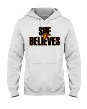 She Believes shirt Hooded Sweatshirt thumbnail