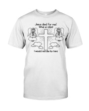 jesus died for me shirt Premium Fit Mens Tee thumbnail