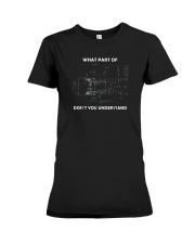 What Part Of Don't You Understand Shirt Premium Fit Ladies Tee thumbnail