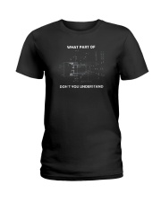 What Part Of Don't You Understand Shirt Ladies T-Shirt thumbnail