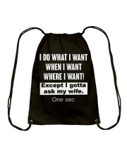 I Do What I Want When I Want Where I Want TShirt Drawstring Bag thumbnail