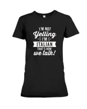 I'm Not Yelling I'm Italian T-Shirt Premium Fit Ladies Tee thumbnail