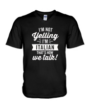 I'm Not Yelling I'm Italian T-Shirt V-Neck T-Shirt thumbnail