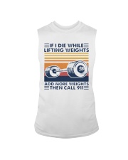 If I Die While Lifting Weights Add More T-Shirt Sleeveless Tee thumbnail