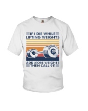 If I Die While Lifting Weights Add More T-Shirt Youth T-Shirt thumbnail