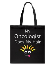 My Oncologist Does My Hair T-Shirt Tote Bag thumbnail