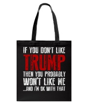If You don't Like Trump - You Probably Won't Like Tote Bag thumbnail